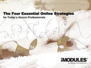 The Four Essential Online Strategies for Today’s Alumni Professionals 