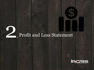2.Profit and Loss Statement
 