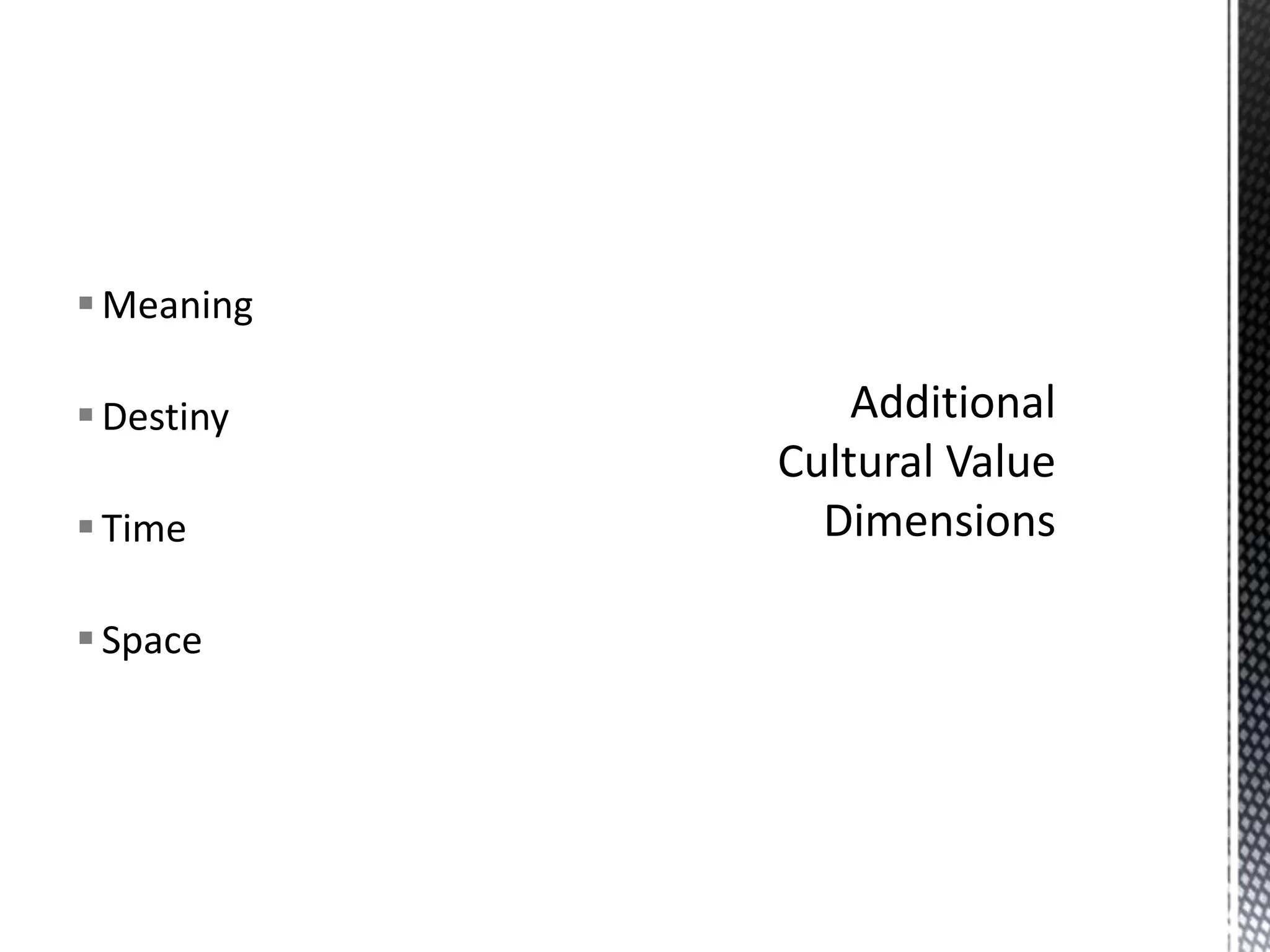 MeaningDestinyTimeSpaceAdditional Cultural Value Dimensions