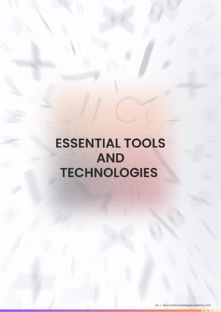 www.theknowledgeacademy.com
08 |
ESSENTIAL TOOLS
AND
TECHNOLOGIES
 