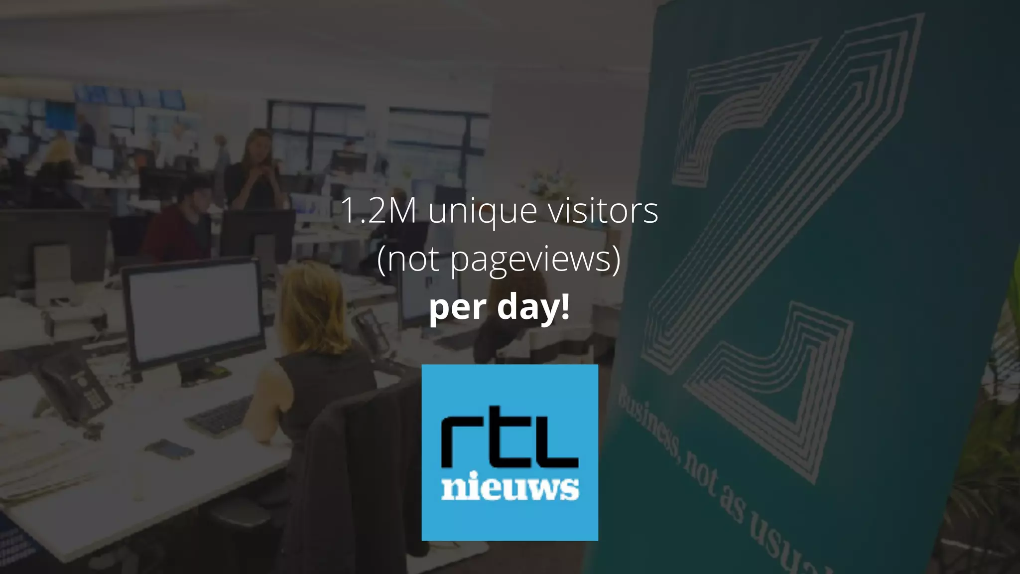 1.2M unique visitors  
(not pageviews)
per day!
 
