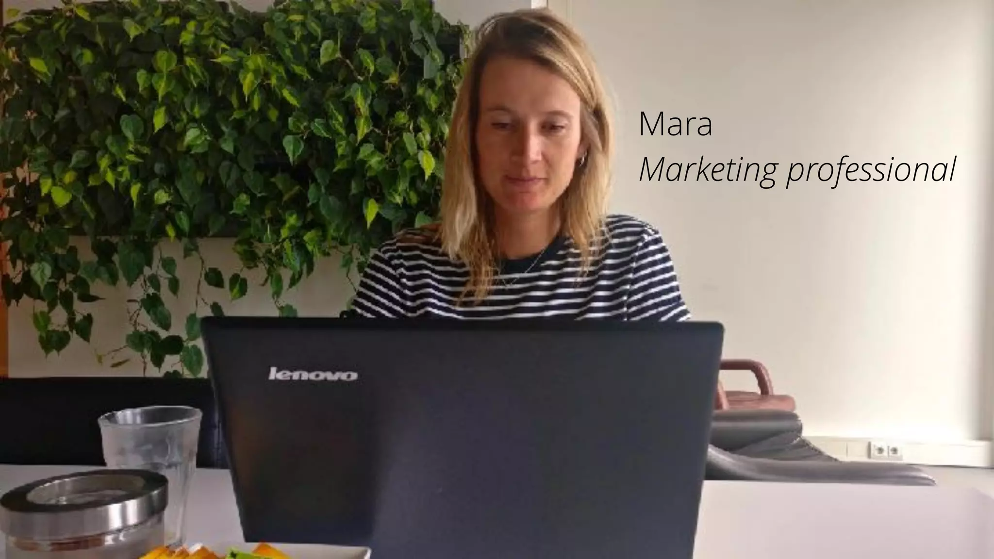 Mara
Marketing professional
 