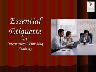 Essential Etiquette BY International Finishing Academy 