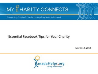 Essential Facebook Tips for Your Charity

                                           March 14, 2012
 