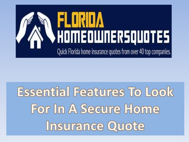 Home Insurance Florida >> Essential Features To Look For In A Secure Home Insurance Home Insurance Florida >> Essential Features To Look For In A Secure Home Insurance