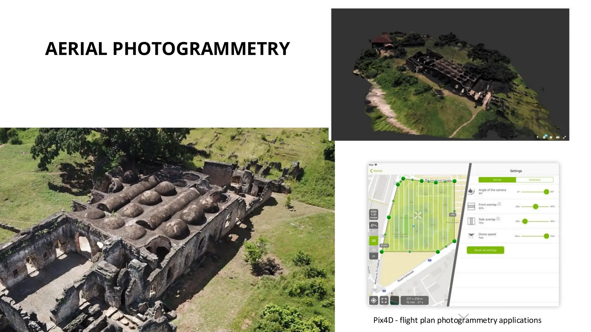 AERIAL PHOTOGRAMMETRY
Pix4D - flight plan photogrammetry applications
 