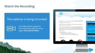 Watch the Recording
The video will be posted to
YouTube & the webinar recap
page: bit.ly/adminhabits
This webinar is being recorded!
 
