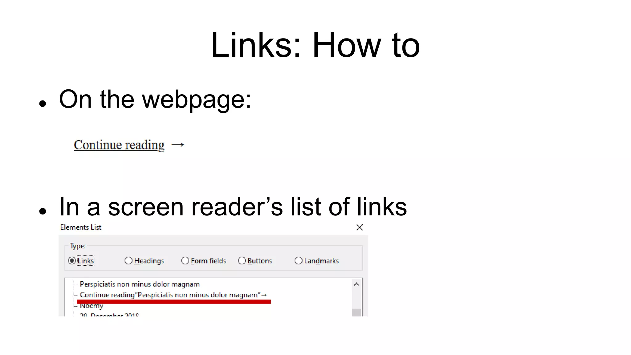 Links: How to
 On the webpage:
 In a screen reader’s list of links
 