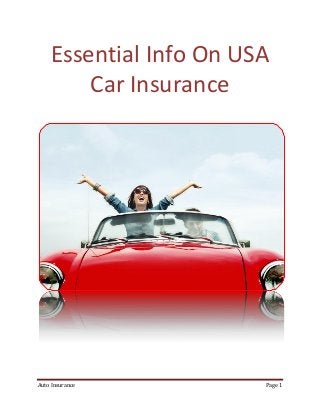 Essential Info On USA
        Car Insurance




Auto Insurance          Page 1
 