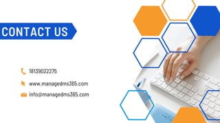 CONTACT US
18139022275
www.managedms365.com
info@managedms365.com
 