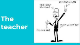 The
teacher
14
 