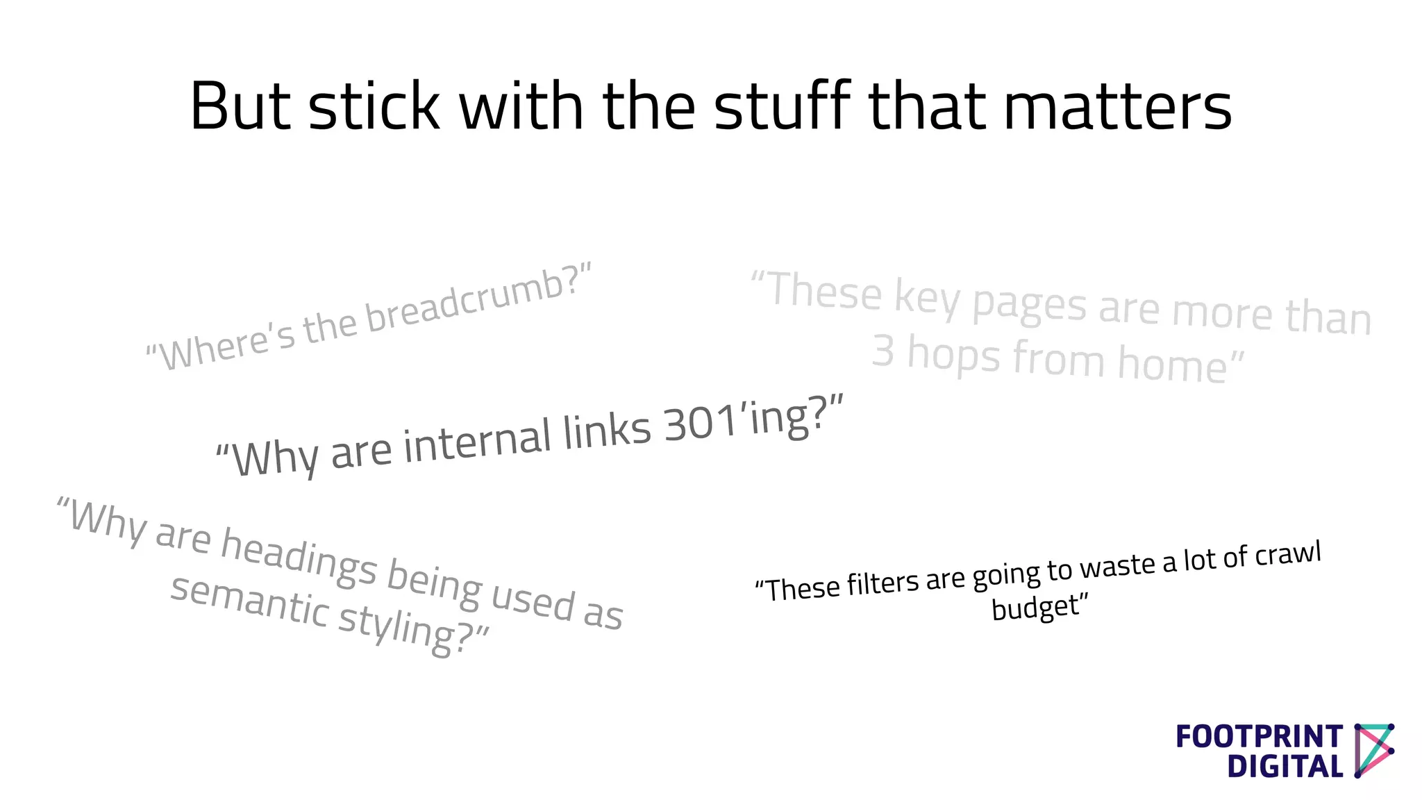 But stick with the stuff that matters
 