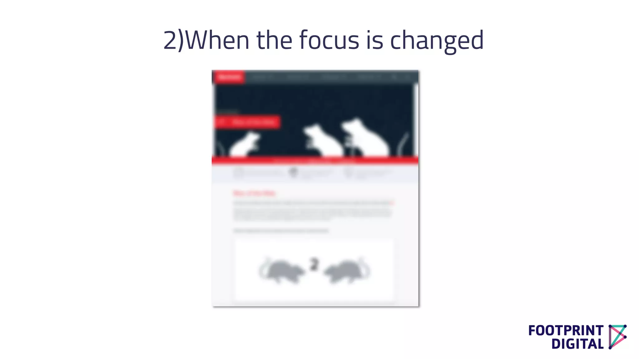 2)When the focus is changed
 