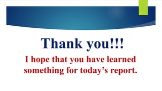 Thank you!!!
I hope that you have learned
something for today’s report.
 