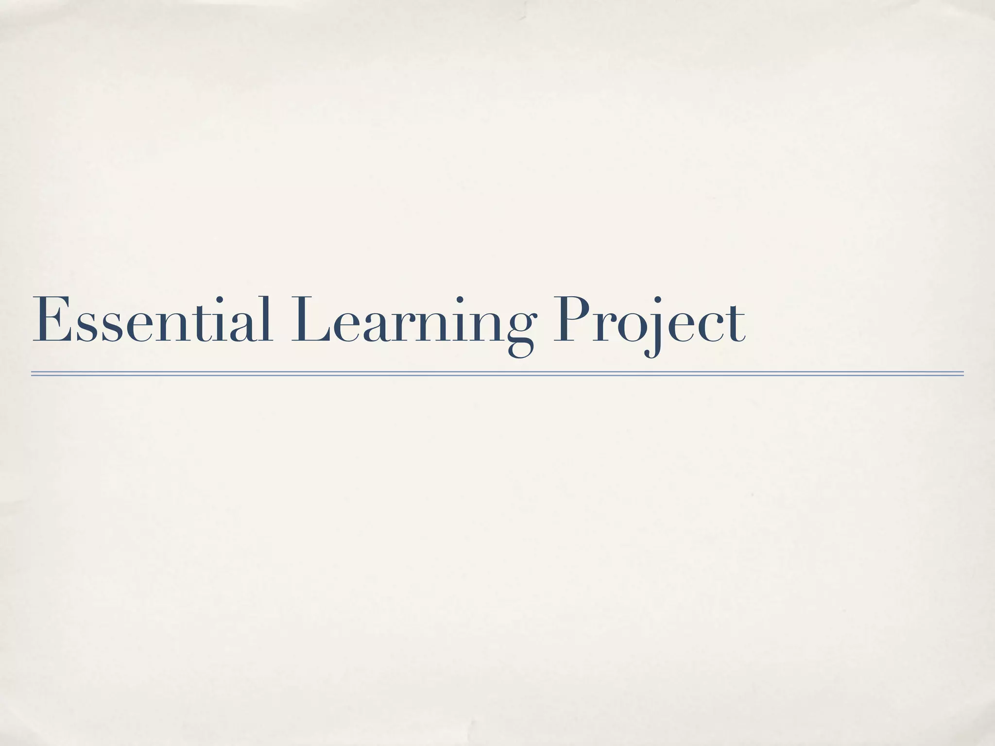 Essential Learning Project
 