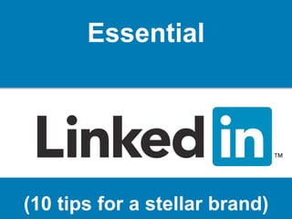 @KCCLAVERIA
Essential
(10 tips for a stellar brand)
 