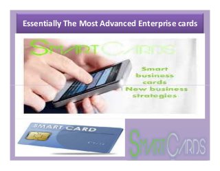 Essentially The Most Advanced Enterprise cards
 