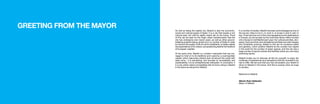 GREETING FROM THE MAYOR As well as being the capital city, Madrid is also the economic,
social and cultural engine of Spain. It is a city that boasts a rich
cultural past, but with its sights clearly set on the future. Proof
of this can be seen by the major urban transformation that the
city has undergone over recent years, as well as other ground-
breaking projects being carried out in a number of fields in order
to improve the quality of life for all its inhabitants, to better satisfy
the expectations of its visitors, and positioning itself at the forefront
of European capitals.
At the same time, Madrid is a modern metropolis that has ma-
naged to hold on to its traditions and customs; a cosmopolitan
capital, which welcomes citizens from all around the world with
open arms ; it is pioneering, and focuses on accessibility and
sustainability; it is an entrepreneurial metropolis. In conclusion, it
is a city where visitors immediately feel at home; being in Madrid
is the same as being from Madrid.
In a number of studies, Madrid has been acknowledged as one of
the top ten cities to live in, to work in, to invest in and to visit. In
fact, it has become one of the most appealing tourist destinations
in Europe, as can be seen by the more than seven million tourists
who choose to visit Madrid each year. Our cultural activities, sho-
pping, food and drink and recreational activities are wide ranging
and constantly evolving. Added to this are its numerous parks
and gardens, which position Madrid as the number two capital
in the world for the number of green spaces, and the city has a
large number of sports centres and facilities where you can enjoy
practicing sports.
Madrid invites you to discover all this for yourself, to enjoy the
multitude of experiences and sensations that this wonderful city
has to offer. We are sure that your trip will awaken your desire to
return to Madrid in the future. And this is exactly what we hope
to achieve.
Welcome to Madrid.
Alberto Ruiz-Gallardón
Mayor of Madrid
 