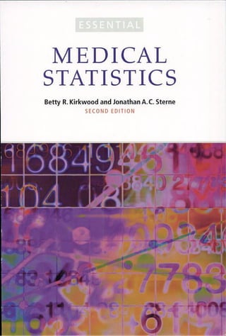 Essential medical statistics by betty r. kirkwood  jonathan a. c. sterne