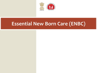 Essential New Born Care (ENBC)
 