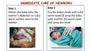IMMEDIATE CARE OF NEWBORN
 