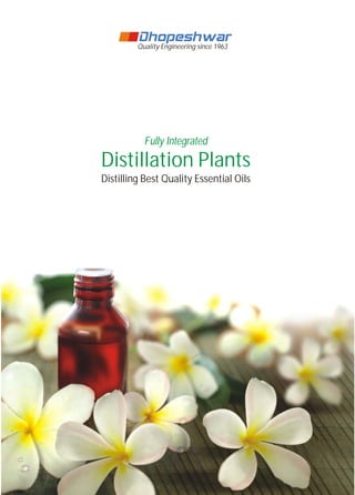 Quality Engineering since 1963

Fully Integrated

Distillation Plants
Distilling Best Quality Essential Oils

 