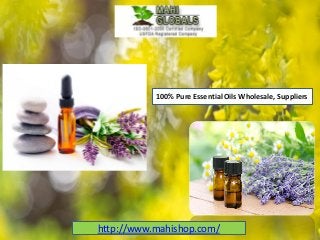 100% Pure Essential Oils Wholesale, Suppliers
http://www.mahishop.com/
 