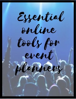 Essential
online
tools for
event
planners
 