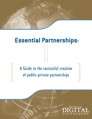 Essential Partnerships:




[    A Guide to the successful creation
       of public-private partnerships
                                          ]
 