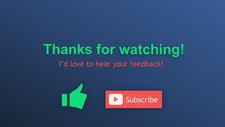 Thanks for watching!
I’d love to hear your feedback!
Subscribe
 