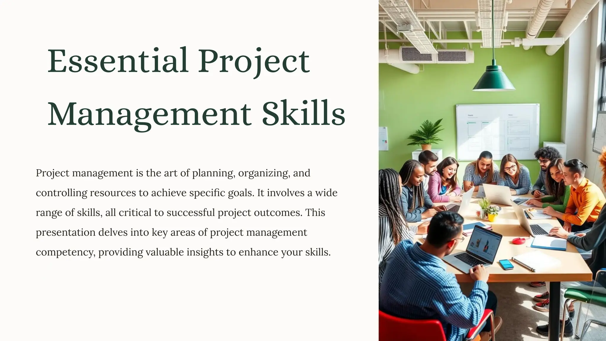 Essential Project
Management Skills
Project management is the art of planning, organizing, and
controlling resources to achieve speciﬁc goals. It involves a wide
range of skills, all critical to successful project outcomes. This
presentation delves into key areas of project management
competency, providing valuable insights to enhance your skills.
 