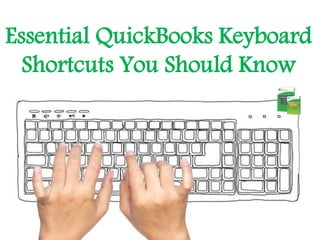 Essential QuickBooks Keyboard Shortcuts You Should Know | PPTX
