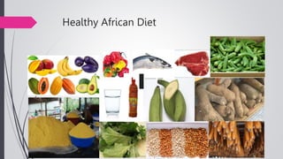 Healthy African Diet
 