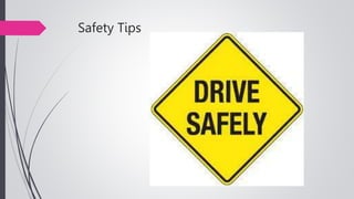 Safety Tips
 