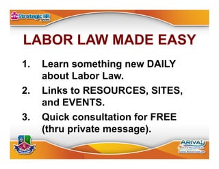 LABOR LAW MADE EASY
(a Facebook page) https://www.facebook.com/legalcoach
LIKE
COMMENT
SHARE
TAG
 