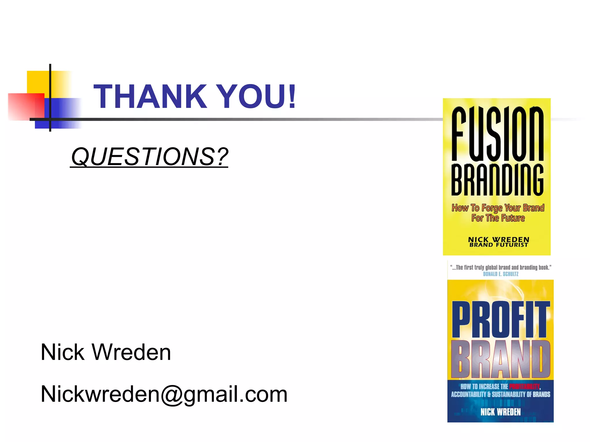 THANK YOU! QUESTIONS? Nick Wreden [email_address] 