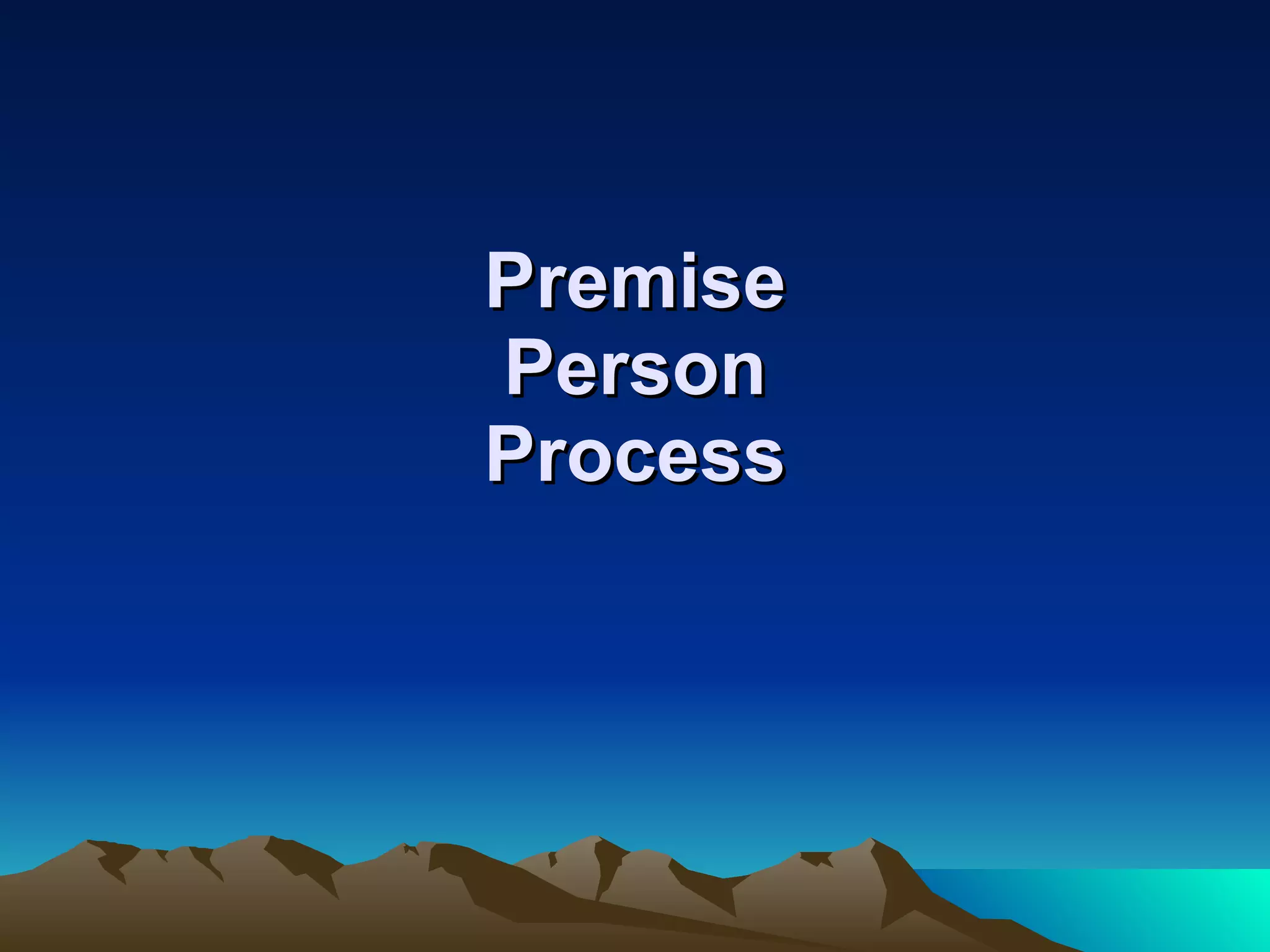 Premise Person Process 