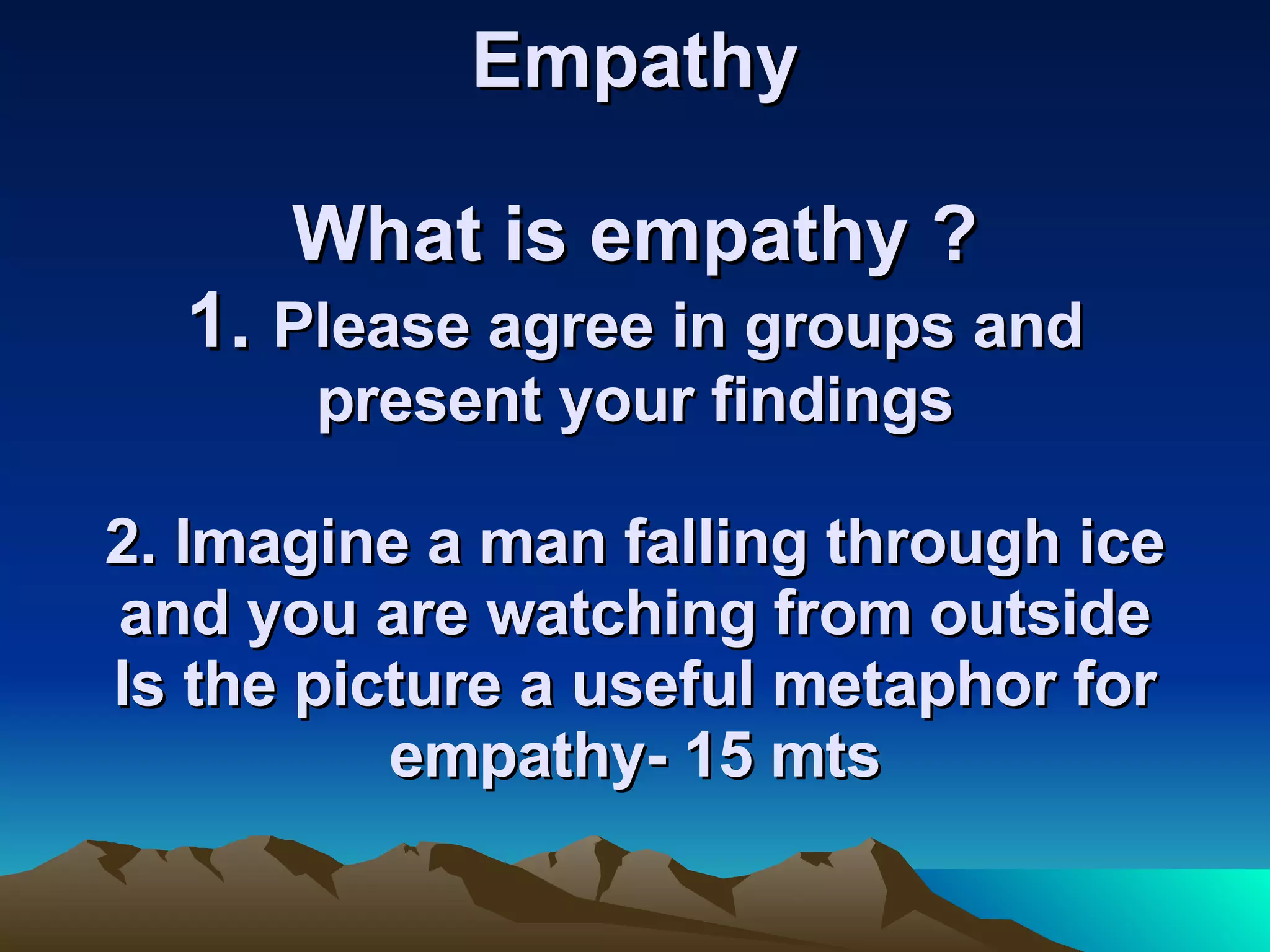 Empathy Some answers Implies risk emotional involvement concern connection between you and the man 