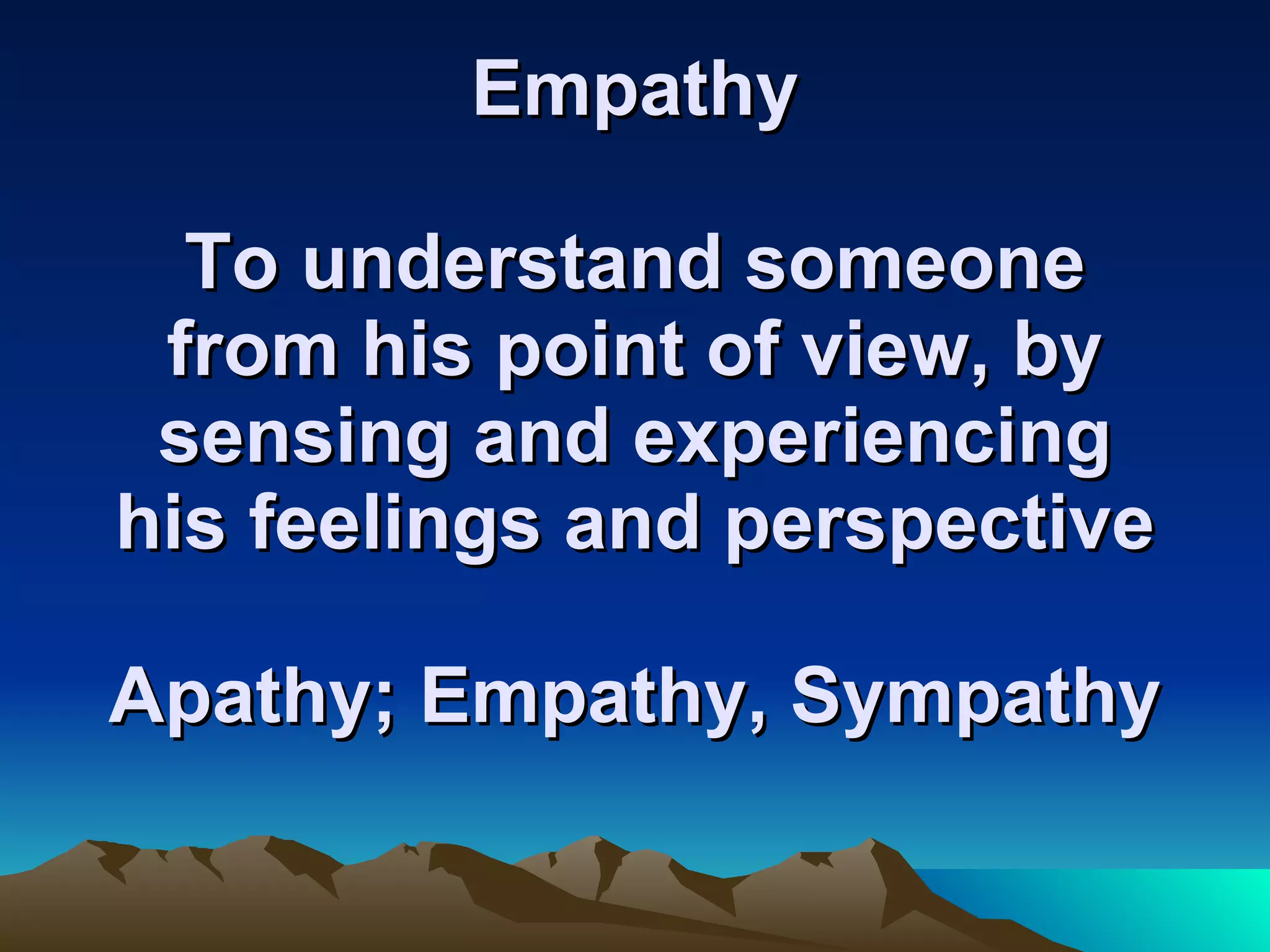   Empathy Negotiation Conflict Management Managing diversity Developing others  Customer needs networking 