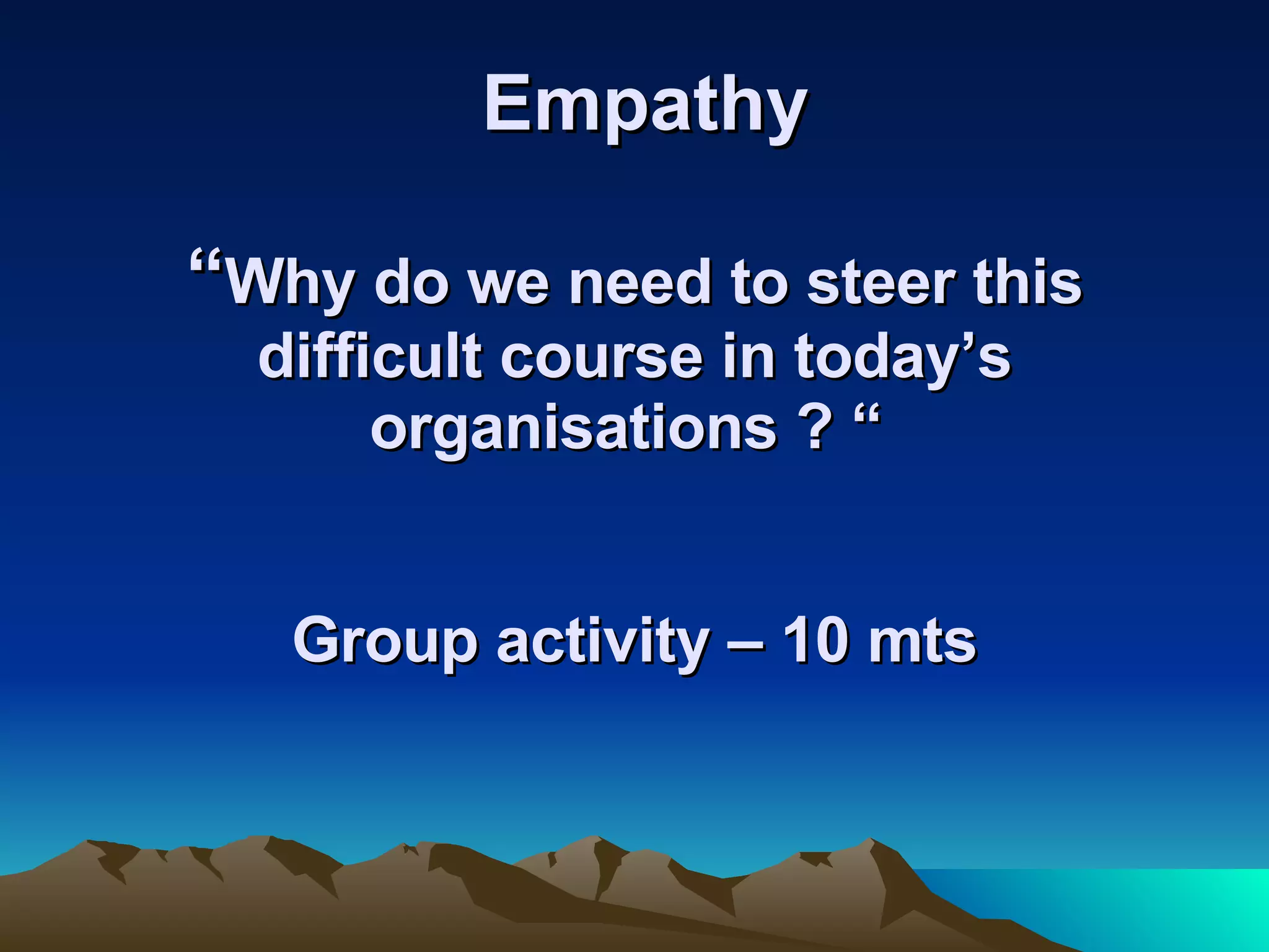 Counsellor’s qualities 5. Clear thinking 6. Common sense 7. Self awareness  8. Warmth 