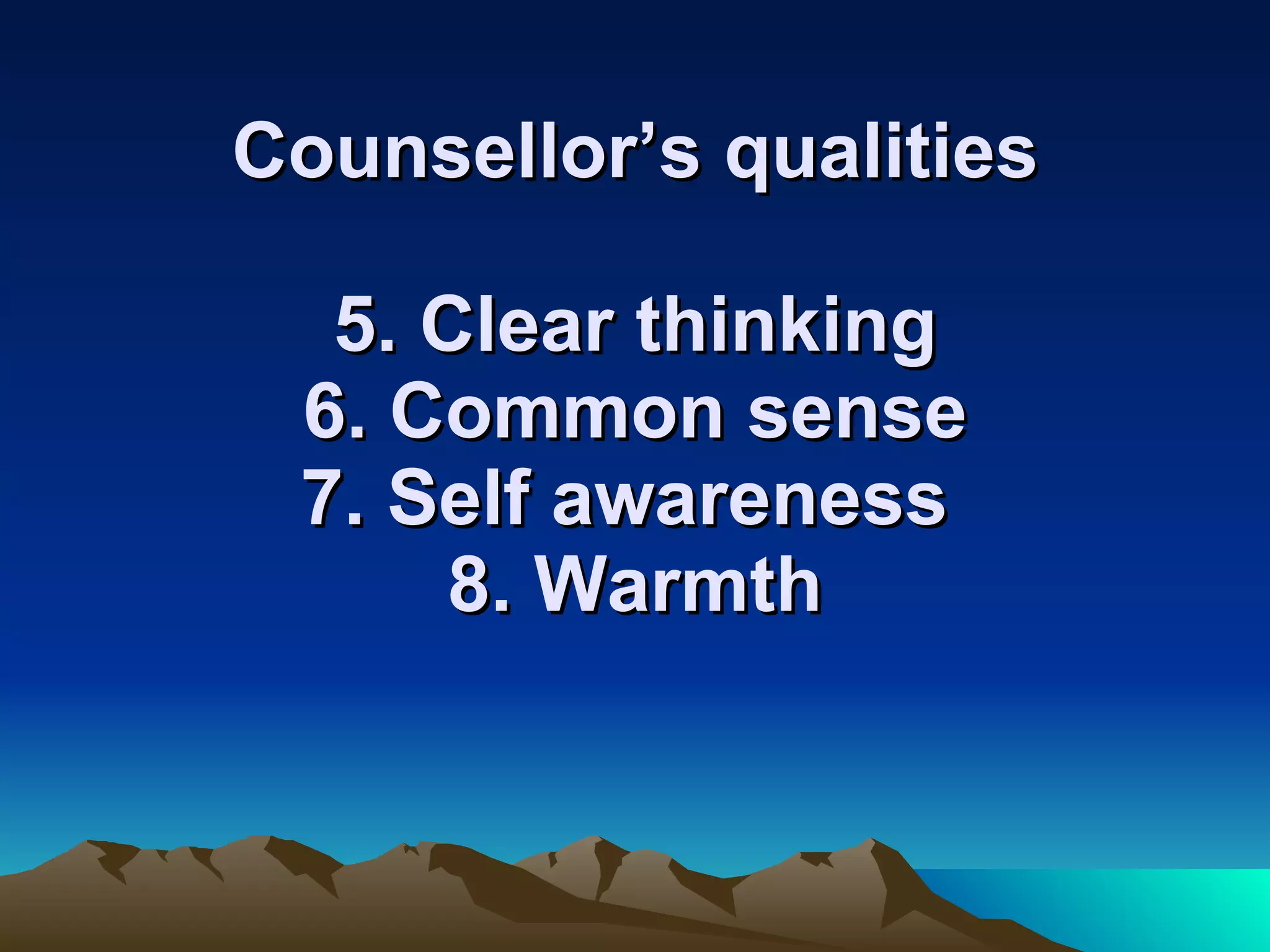 Counsellor’s Motivation  3. The need to rescue 4. The need for information  
