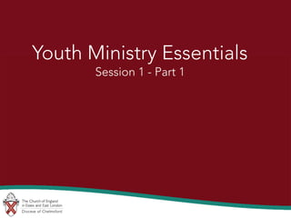 Innovate 2013
Youth Ministry Essentials
Session 1 - Part 1
 