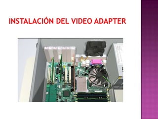 Instalación del video adapter