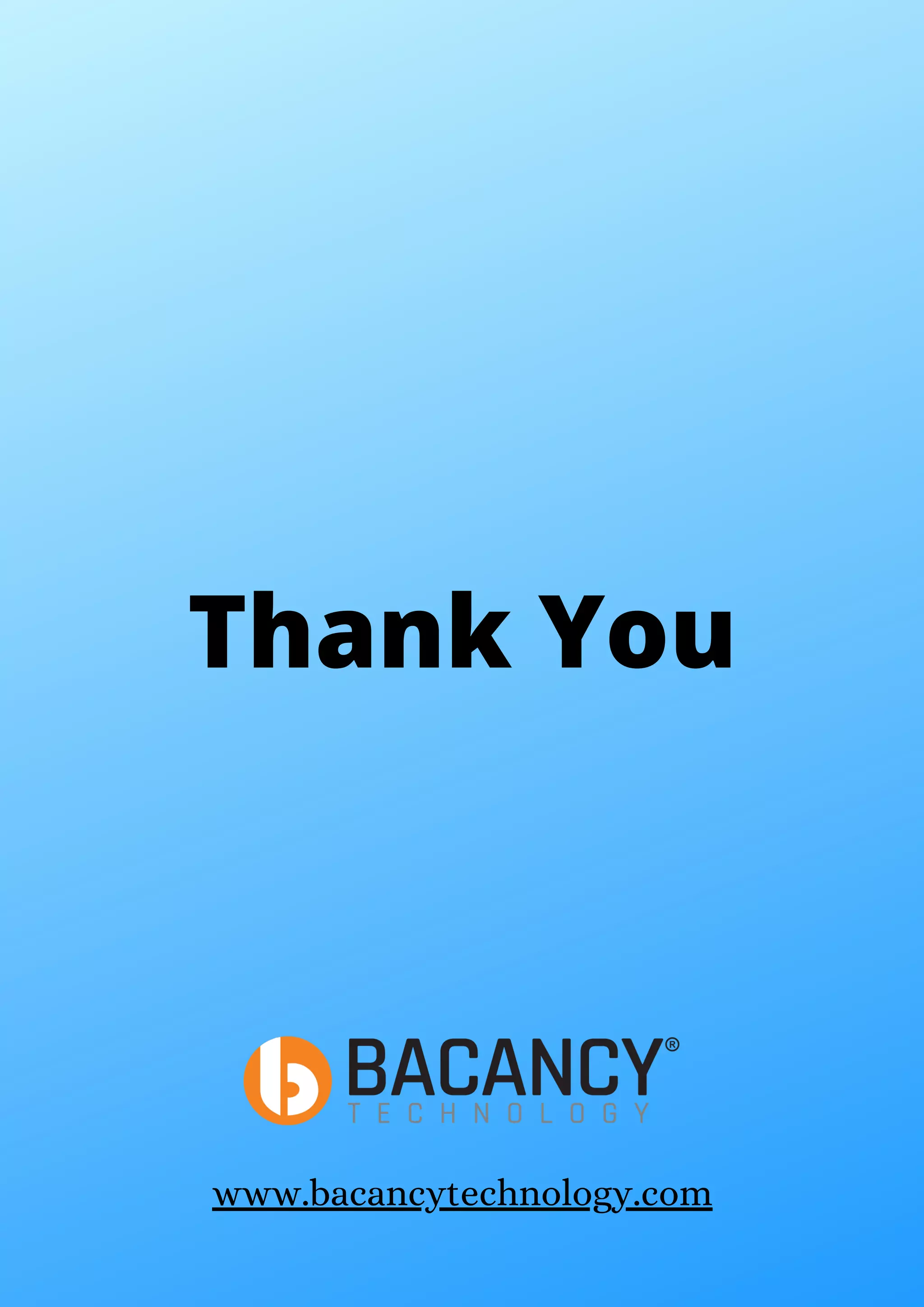 Thank You
www.bacancytechnology.com
 