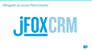 Obrigado ao nosso Patrocinador
 