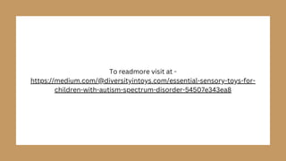 Essential Sensory Toys For Children With Autism Spectrum Disorder | PDF