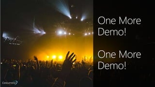 One More
Demo!
One More
Demo!
 