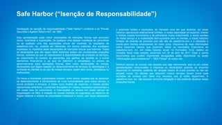 Safe Harbor (“Isenção de Responsabilidade”) 
Declaração de isenção de responsabilidade ("Safe Harbor") conforme a lei "Private 
Securities Litigation Reform Act", de 1995: 
Esta apresentação pode incluir declarações de intenções futuras que envolvam 
riscos, incertezas e suposições. Se qualquer uma dessas incertezas se concretizar 
ou se qualquer uma das suposições provar ser incorreta, os resultados da 
salesforce.com, inc. poderão ser diferentes, em termos materiais, dos resultados 
expressos ou implícitos pelas declarações de intenções futuras que fizermos. Todas 
as declarações que não sejam fatos históricos podem ser consideradas projeções 
futuras, inclusive as que se relacionarem à disponibilidade de produtos ou serviços, 
ao crescimento do número de assinantes, aos ganhos, às receitas ou a outros 
elementos financeiros e as que se referirem a estratégias ou planos de 
gerenciamento para operações futuras, bem como declarações de crença, 
declarações que digam respeito ao desenvolvimento de serviços ou tecnologias e a 
contratos de clientes ou ao uso de nossos serviços, sejam eles novos, planejados ou 
melhorados. 
Os riscos e incertezas supracitados incluem, entre outros, aqueles que se associam 
ao desenvolvimento e fornecimento de nova funcionalidade para nosso serviço, a 
novos produtos e serviços, a nosso novo modelo de negócios, a nossas perdas 
operacionais anteriores, a possíveis flutuações em nossos resultados operacionais e 
em nossa taxa de crescimento, a interrupções ou atrasos em nosso serviço de 
hospedagem na Web, à violação de nossas medidas de segurança, ao desfecho de 
litígios relativos a direitos de propriedade intelectual e outros, aos riscos associados 
a 
a possíveis fusões e aquisições, ao mercado novo em que atuamos, ao nosso 
histórico operacional relativamente limitado, a nossa capacidade de expandir, manter 
e motivar nossos funcionários e de administrar nosso crescimento, a novas versões 
de nosso serviço e à implantação bem-sucedida para os clientes, a nosso histórico 
limitado de revenda de produtos que não são da salesforce.com e à utilização e 
venda para clientes empresariais de maior porte. Dispomos de mais informações 
sobre possíveis fatores que poderiam afetar os resultados financeiros da 
salesforce.com, inc. em nosso balanço anual, no Formulário 10-Q, relativo ao 
trimestre fiscal mais recente, encerrado em 30 de abril de 2011. Esse e outros 
documentos que contêm importantes divulgações estão disponíveis na seção 
"Informações para investidores" – "SEC Filings" de nosso site. 
Nenhum serviço ou recurso não lançado que seja mencionado aqui ou em outras 
apresentações, comunicados à imprensa ou declarações públicas se encontra 
disponível no momento, podendo ser lançado depois do prazo previsto ou não ser 
lançado nunca. Os clientes que adquirem nossos serviços devem tomar suas 
decisões de compra com base nos recursos que já estão disponíveis. A 
salesforce.com, inc. não assume nenhuma obrigação e não pretende atualizar essas 
projeções futuras. 
 