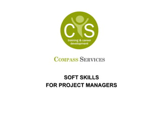 SOFT SKILLS
FOR PROJECT MANAGERS
 