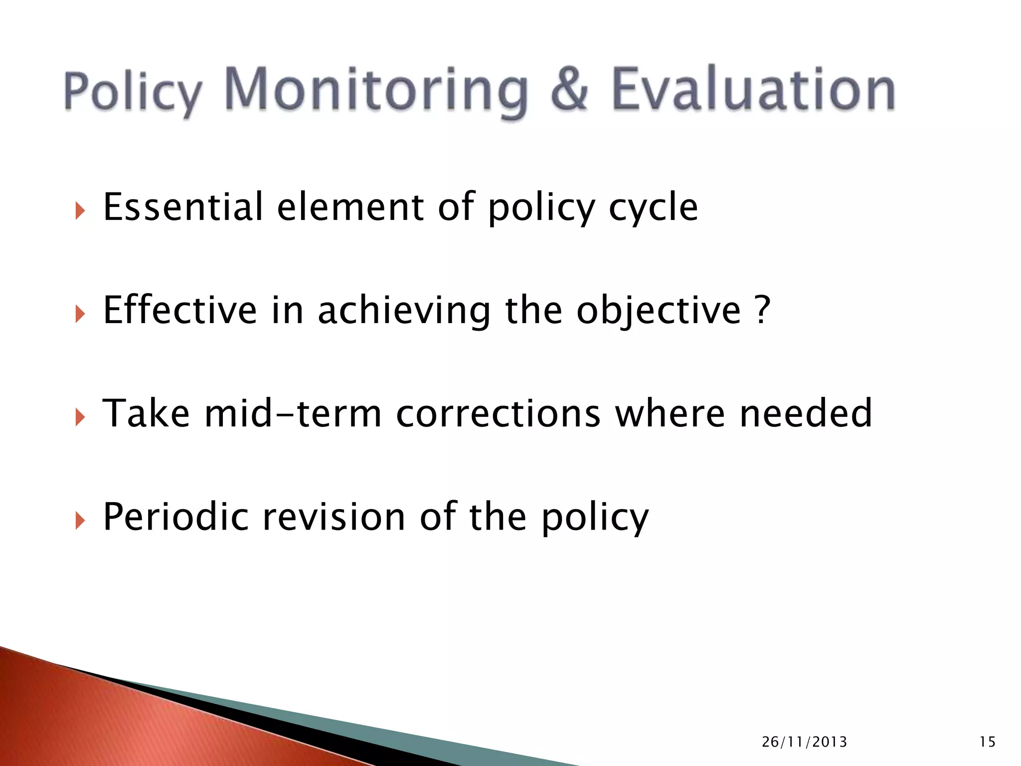  Thank you for viewing the presentation
 If you liked it, kindly do express your opinion in the
column below.
 Its detailed EBook version is available at Amazon
 Please download it at the following URL@US$ 2.99,
 http://www.amazon.com/Public-Policy-
Formulation-Analysis-Hussain-
ebook/dp/B01672SU10/ref=asap_bc?ie=UTF8
05/10/2015 15
 
